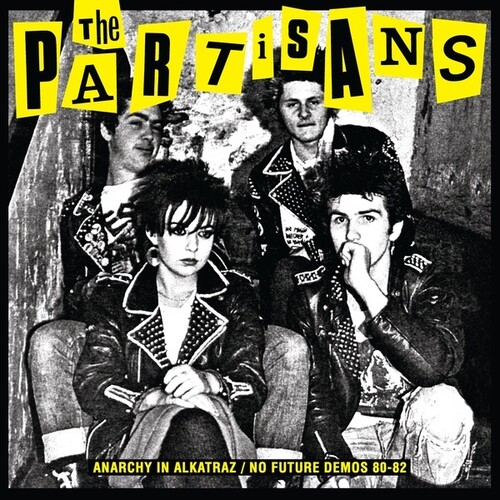Partisans - Anarchy In Alkatraz / No Future Demos 80-82