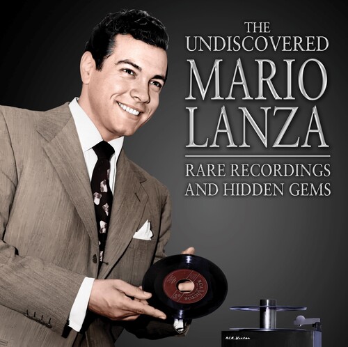 The Undiscoered Mario Lanza: Rare Recordings And Hidden Gems