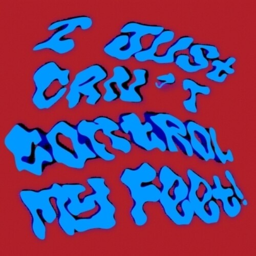 I Just Can't Control My Feet! - incl. Poster [Import]