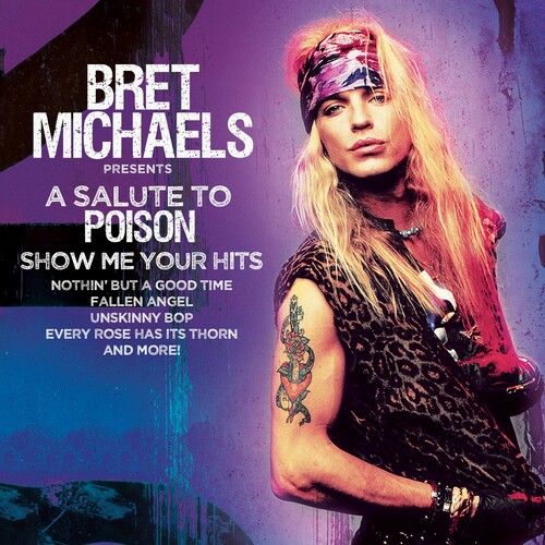 Bret Michaels - A Salute To Poison: Show Me Your Hits