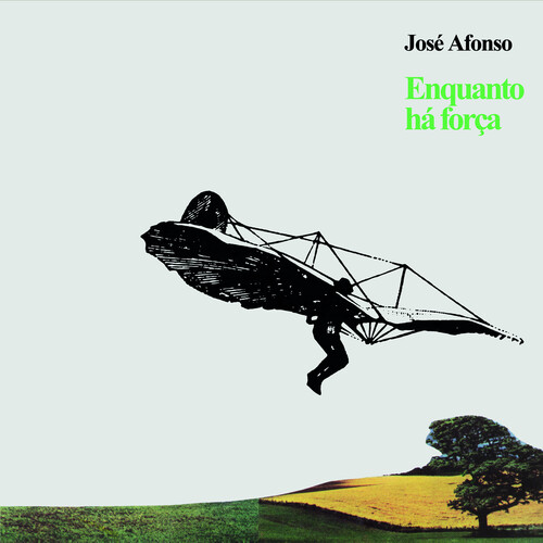 Jose Afonso - Enquanto Ha Forca