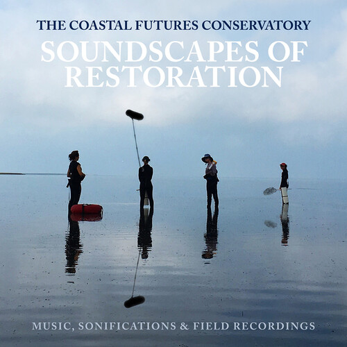Burtner / Chafe / Ecosono Ensemble - Soundscapes Of Restoration