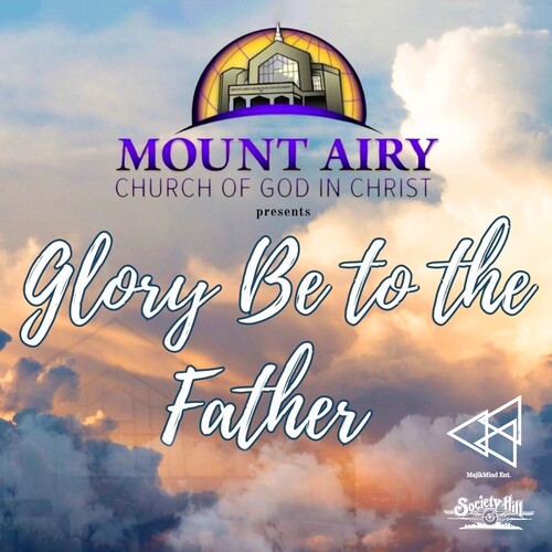 Mount Airy Church Of God In Christ Mass Choir - Glory Be To The Father (Mod)