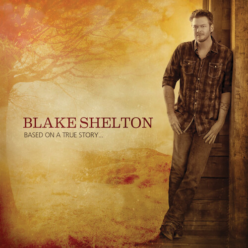 Blake Shelton - Based On A True Story (Mod)