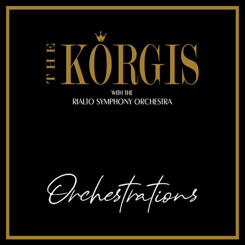 Korgis With The Rialto Symphony Orchestra - Orchestrations