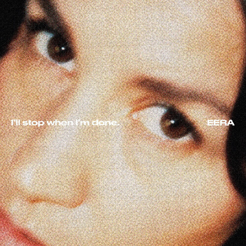 EERA - I'll Stop When I'm Done vinyl record cover
