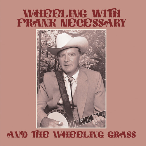Wheeling with Frank Necessary & the Wheeling Grass
