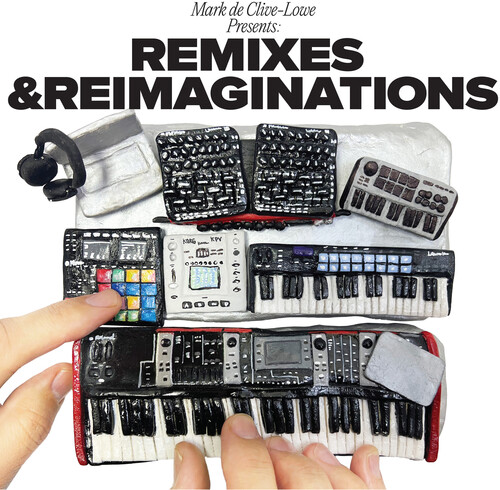 Mark De Clive-Lowe Presents Remixes & Reimaginations