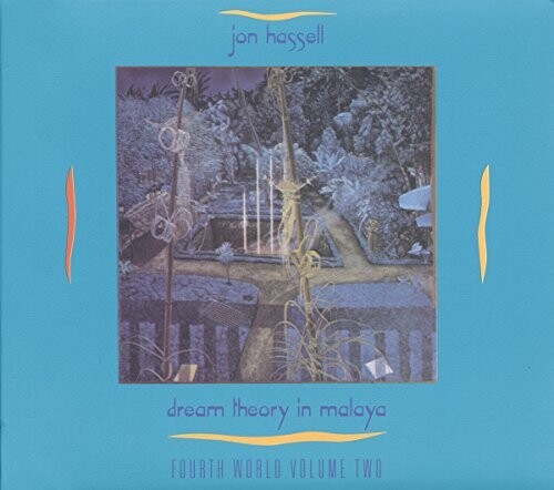 Jon Hassell - Dream Theory In Malaya: Fourth World 2