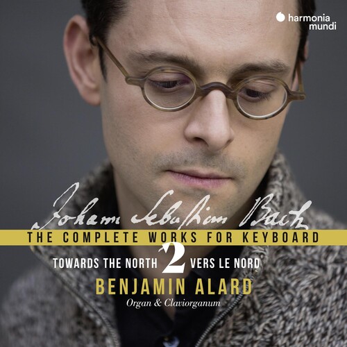 Benjamin Alard - Bach: Towards The North - Complete Works for Keyboard 2