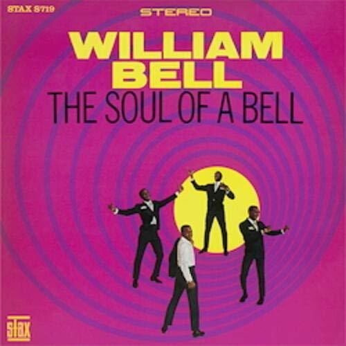 William Bell - Soul Of A Bell [180 Gram]