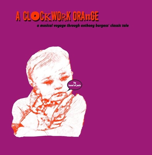 Band Of Pain - Clockwork Orange (An Imaginary Soundtrack To Book) vinyl record cover
