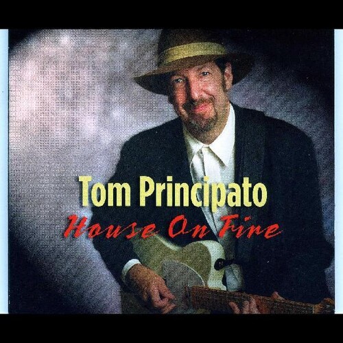 Tom Principato - House On Fire
