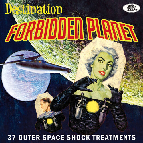 Destination Forbidden Planet: 37 Outer Space Shock Treatments (Various Artists)