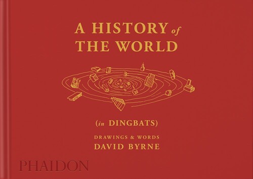 David Byrne  / Kalman,Alex - History Of The World (Hcvr) (Ill)
