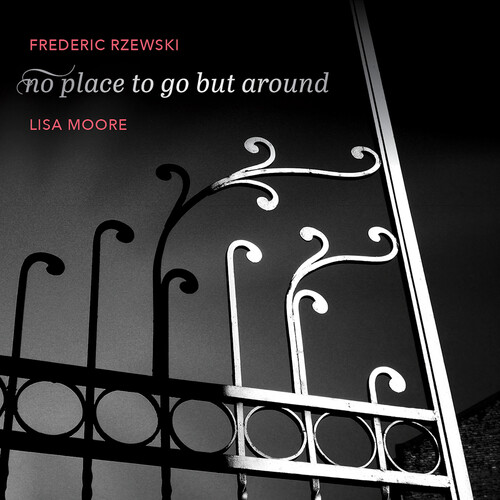 Rzewski / Moore - No Place To Go But Around