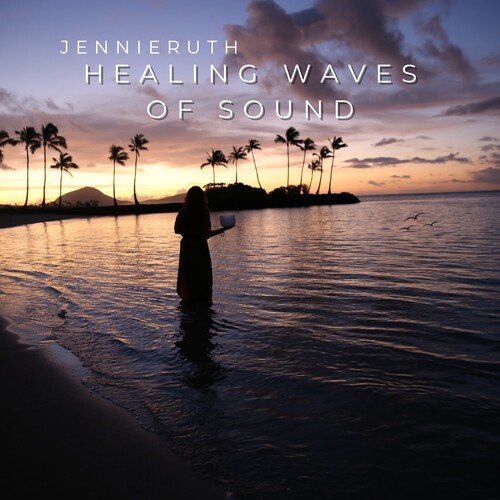 Jennie Ruth - Healing Waves Of Sound [Download Included]