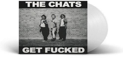 The Chats - Get Fucked [Import Milky White LP]