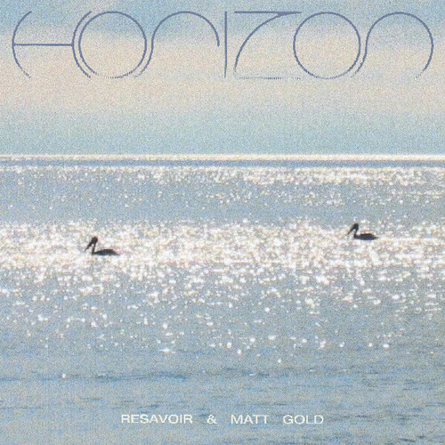 Resavoir / Gold, Matt - Horizon