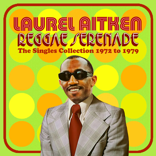 Laurel Aitken - Reggae Serenade: The 70s Singles Collection (Uk) vinyl record cover