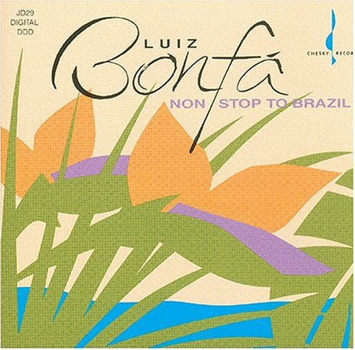Luiz Bonfa - Non-Stop To Brazil