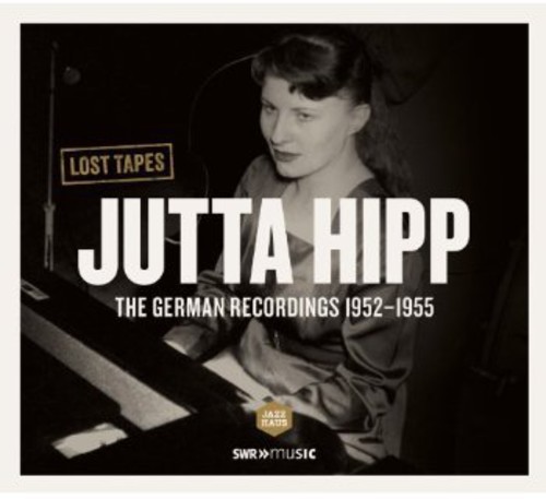Jutta Hipp - Hipp: German Recordings 1952-1955-Lost Tapes