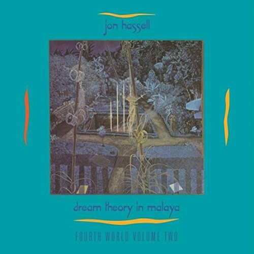 Jon Hassell - Dream Theory In Malaya: Fourth World 2
