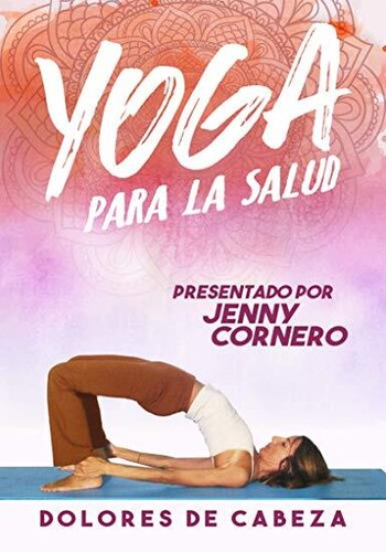 Yoga Para La Salud: Dolores De Cabeza