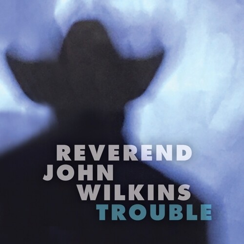John Wilkins Rev - Trouble