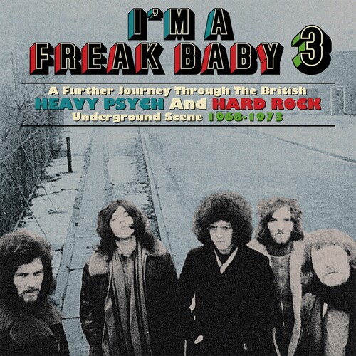 I'm A Freak Baby 3: A Further Journey Through The British Heavy Psych & Hard Rock Underground Scene 1968-1973 /  Various [Import]