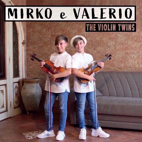 Mirko E Valerio - The Violin Twins