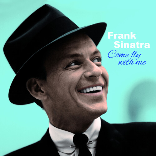 Come Fly With Me - 180-Gram Solid Blue Colored Vinyl With Bonus Tracks [Import]