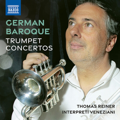 Thomas Reiner - German Baroque Trumpet Concertos