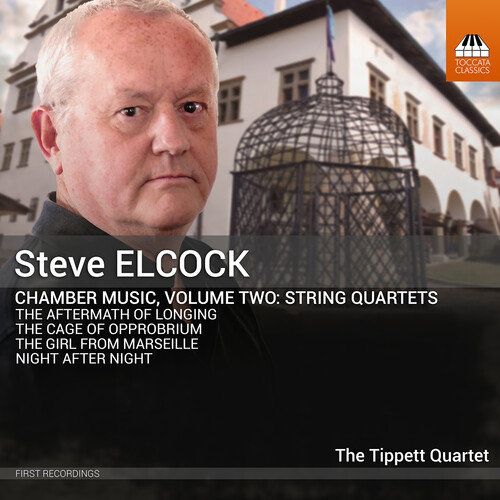 Elcock / Mills / Tippett Quartet - Chamber Music, Vol. 2 - String Quartets
