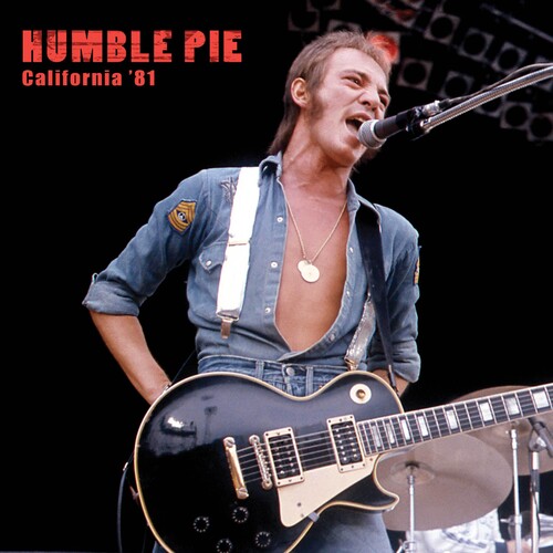 Humble Pie - California '81