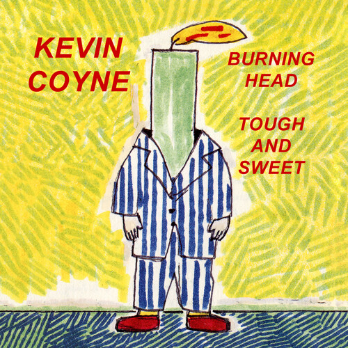 Kevin Coyne - Burning Head & Tough And Sweet
