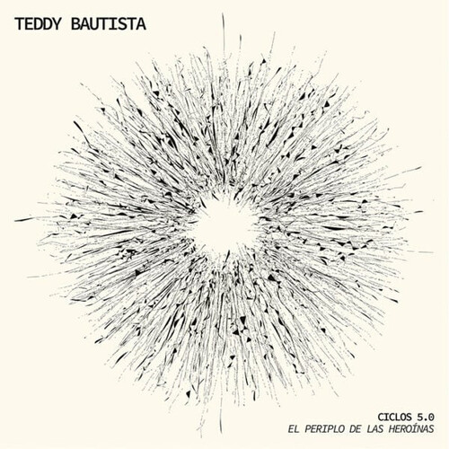 Teddy Bautista - Ciclos 5.0: El Periplo De Las Heroinas (Spa)
