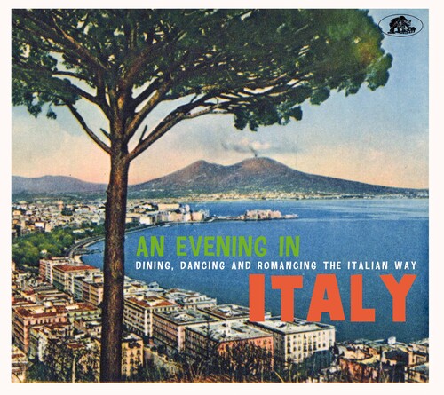 An Evening In Italy: Dining, Dancing And Romancing The Italian Way (Various Artists)