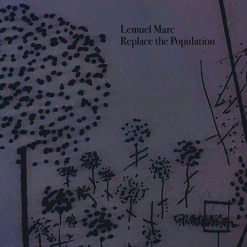 Lemuel Marc - Replace The Population vinyl record cover