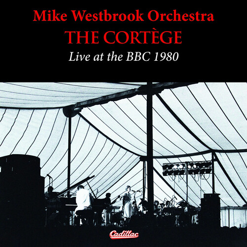 The Cortege Live At The Bbc 1980|Mike Westbrook Orchestra