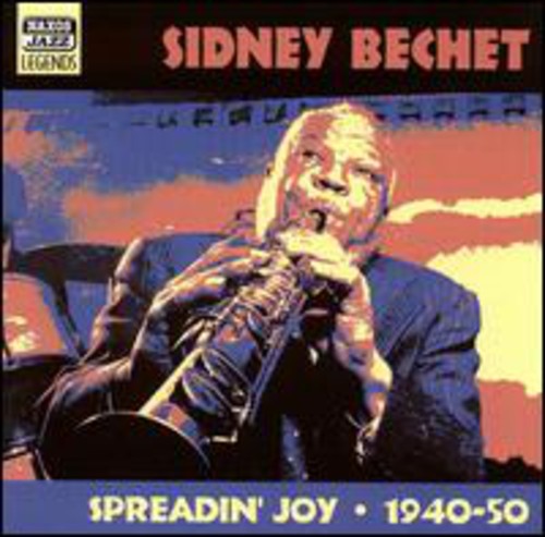 Sidney Bechet - Spreadin' Joy: 1940-50