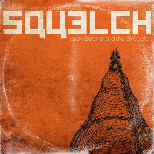 Jason Boland & The Stragglers - Squelch