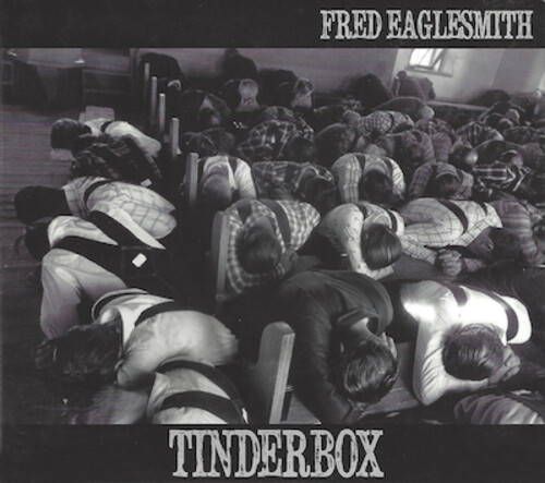 Tinderbox|Fred Eaglesmith