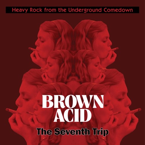 Brown Acid - The Seventh Trip / Various - Brown Acid - The Seventh Trip / Various