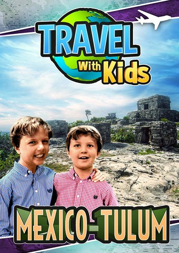Travel with Kids: Mexico - Tulum