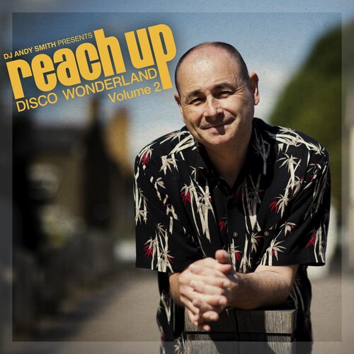 Dj Andy Smith Presents Reach Up Disco Wonderland 2