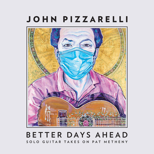 John Pizzarelli - Better Days Ahead (Solo Guitar Takes Pat Metheny)