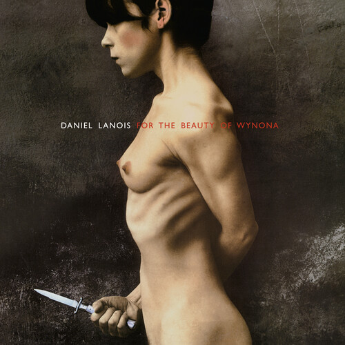 Daniel Lanois - For The Beauty Of Wynona (Hol)
