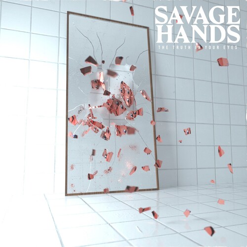 Savage Hands - The Truth In Your Eyes - Clear W/red Splatter
