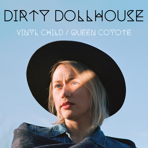 Dirty Dollhouse - Vinyl Child / Queen Coyote [Limited Edition] (Coll) (Exp)